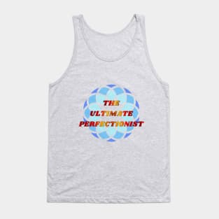 For perfectionists Tank Top